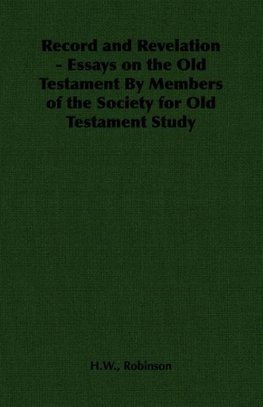 Record and Revelation - Essays on the Old Testament By Members of the Society for Old Testament Study