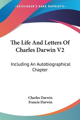 The Life And Letters Of Charles Darwin V2
