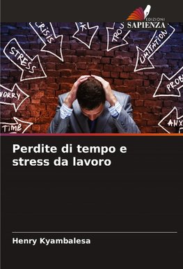 Perdite di tempo e stress da lavoro