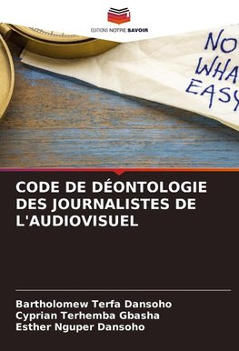 CODE DE DÉONTOLOGIE DES JOURNALISTES DE L'AUDIOVISUEL