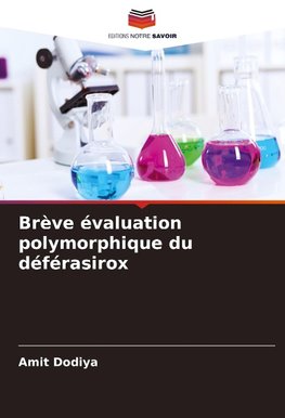 Brève évaluation polymorphique du déférasirox