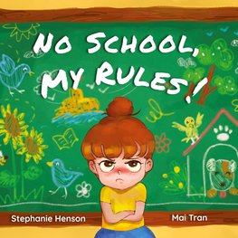 No School, My Rules!