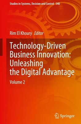 Technology-Driven Business Innovation: Unleashing the Digital Advantage