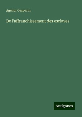 De l'affranchissement des esclaves