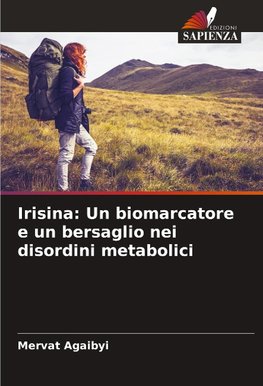 Irisina: Un biomarcatore e un bersaglio nei disordini metabolici