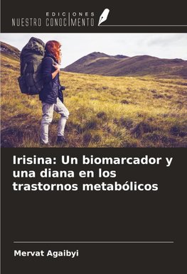 Irisina: Un biomarcador y una diana en los trastornos metabólicos