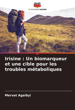 Irisine : Un biomarqueur et une cible pour les troubles métaboliques