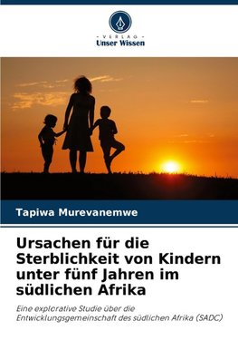 Ursachen für die Sterblichkeit von Kindern unter fünf Jahren im südlichen Afrika