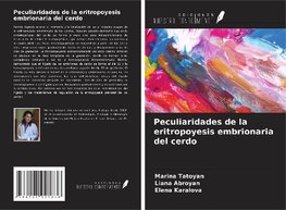 Peculiaridades de la eritropoyesis embrionaria del cerdo