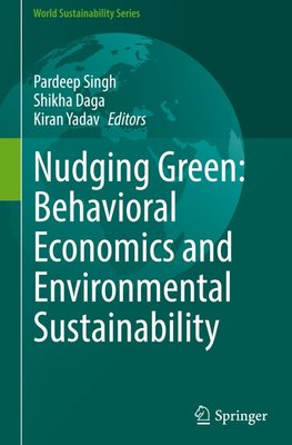 Nudging Green: Behavioral Economics and Environmental Sustainability