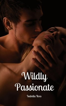 Wildly Passionate