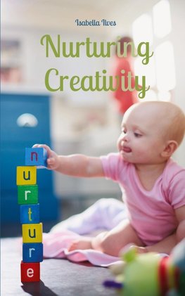 Nurturing Creativity