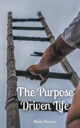 The Purpose Driven Life