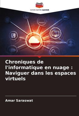 Chroniques de l'informatique en nuage : Naviguer dans les espaces virtuels