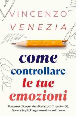Come Controllare le tue Emozioni