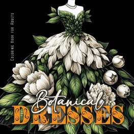 Botanical Dresses Coloring Book for Adults