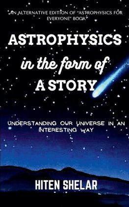 Astrophysics In The Form Of A Story
