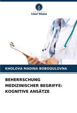 BEHERRSCHUNG MEDIZINISCHER BEGRIFFE: KOGNITIVE ANSÄTZE