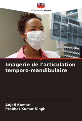 Imagerie de l'articulation temporo-mandibulaire