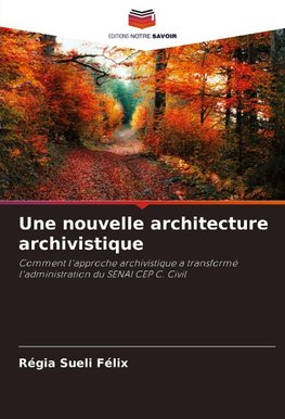Une nouvelle architecture archivistique