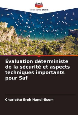 Évaluation déterministe de la sécurité et aspects techniques importants pour Saf