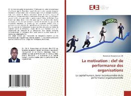 La motivation : clef de performance des organisations
