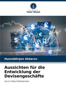 Aussichten für die Entwicklung der Devisengeschäfte