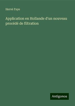 Application en Hollande d'un nouveau procédé de filtration