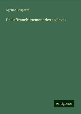 De l'affranchissement des esclaves