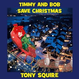 TIMMY AND BOB SAVE CHRISTMAS