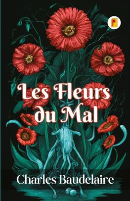 Les Fleurs du Mal