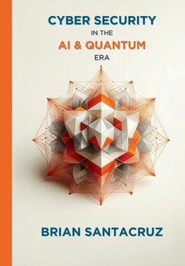 CYBERSECURITY IN THE AI & QUANTUM ERA