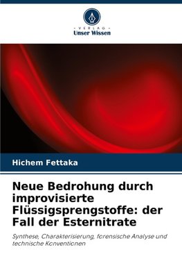 Neue Bedrohung durch improvisierte Flüssigsprengstoffe: der Fall der Esternitrate