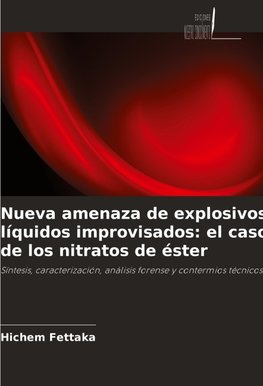 Nueva amenaza de explosivos líquidos improvisados: el caso de los nitratos de éster
