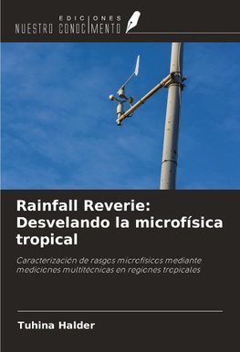Rainfall Reverie: Desvelando la microfísica tropical