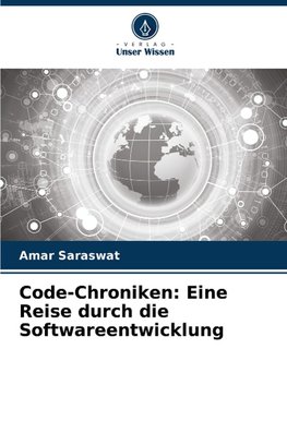 Code-Chroniken: Eine Reise durch die Softwareentwicklung