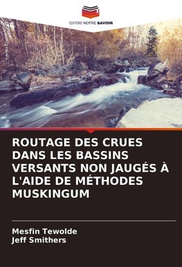 ROUTAGE DES CRUES DANS LES BASSINS VERSANTS NON JAUGÉS À L'AIDE DE MÉTHODES MUSKINGUM