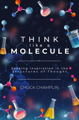 Think Like a Molecule