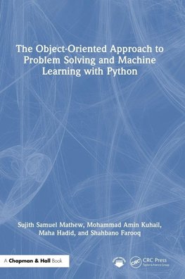 The Object-Oriented Approach to Problem Solving and Machine Learning with Python
