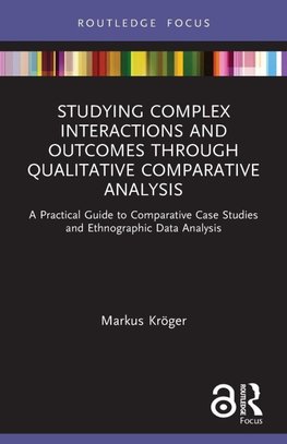 Studying Complex Interactions and Outcomes Through Qualitative Comparative Analysis