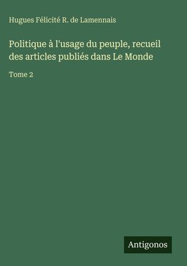Politique à l'usage du peuple, recueil des articles publiés dans Le Monde