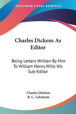Charles Dickens As Editor
