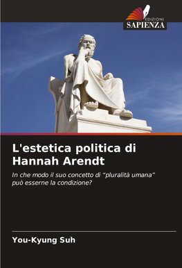 L'estetica politica di Hannah Arendt