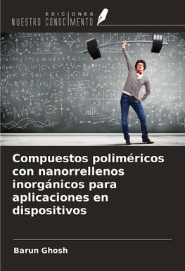 Compuestos poliméricos con nanorrellenos inorgánicos para aplicaciones en dispositivos