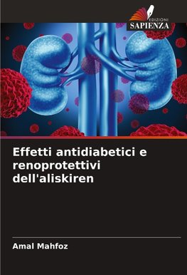 Effetti antidiabetici e renoprotettivi dell'aliskiren
