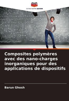 Composites polymères avec des nano-charges inorganiques pour des applications de dispositifs