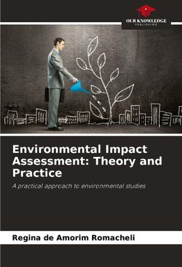 Environmental Impact Assessment: Theory and Practice
