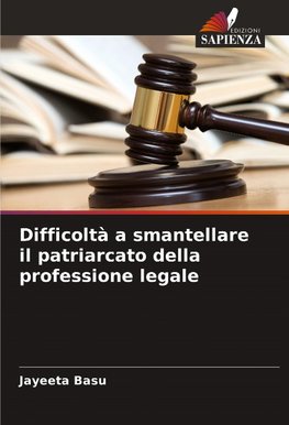 Difficoltà a smantellare il patriarcato della professione legale