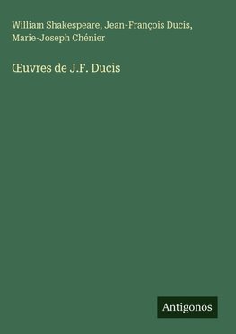 ¿uvres de J.F. Ducis
