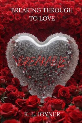 BREAKING THROUGH TO LOVE